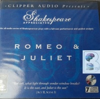 Shakespeare Appreciated - Romeo and Juliet written by Clipper Audio Presents performed by Various Famous Actors on CD (Unabridged)